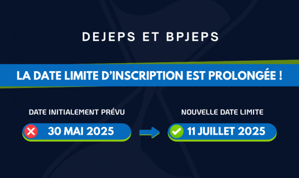 Prolongation des inscriptions au DEJEPS et BPJEPS !